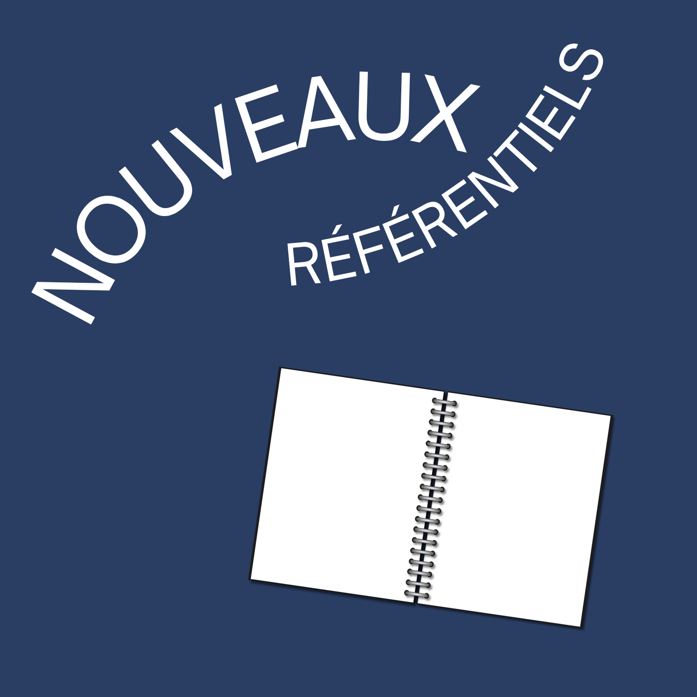 NOUVEAUX RÉFÉRENTIELS